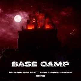 Base Camp 3 (feat. Tfemi & Samad Savage) [Remix] RelicRhymes