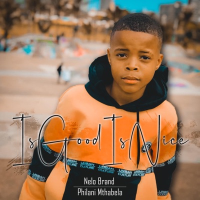 IsGoodIsNice (feat. Philani Mthabela) - Single