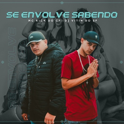 Se Envolve Sabendo (feat. Dj Vitim do Sp) - Single