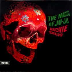 The Magic of Ju-Ju - Archie Shepp Cover Art