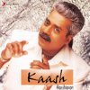 Kaash - Hariharan