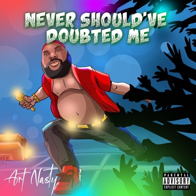 Never Should've Doubted Me