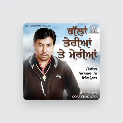 Listen to Gora Chak Wala, watch music videos, read bio, see tour dates & more!