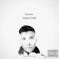Laissé Seul - Single - Kmarian