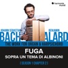 Benjamin Alard Praeludium und Fuge in D Minor, BWV 549a Bach: The Work for Organ & Harpsichord, Chapter II - 1. Sopra un tema di Albinoni