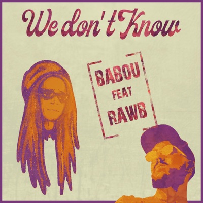 We Don't Know (feat. Rawb) - Single
