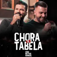 Chora De Tabela — Ciro Netto & Manuel