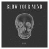 Blow Your Mind - Single