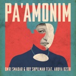 Omri Smadar & Roy Shpilman - Pa'amonim (feat. Ahuva Ozeri)