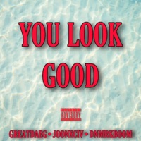 You Look Good - Single - GreatDaeg & Joonxciv