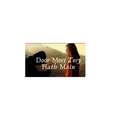 Puthhay Pangay - Door Meri Tery Hath Main Hai