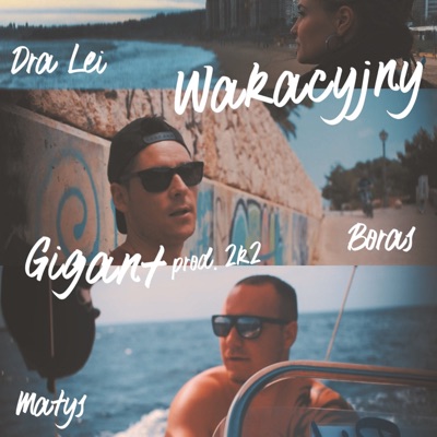 Wakacyjny gigant (feat. Boras & Dra Lei) - Single