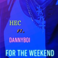 For the Weeknd (feat. DannyBoi) - Single - HEC