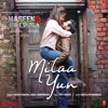 Milaa Yun (From "Haseen Dillruba") - Single