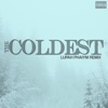 The Coldest (Lupah Phaiym Remix) [feat. Young Wicked, Slyzwicked & Spek One] - Single