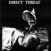 Direct Threat - Alone In This World