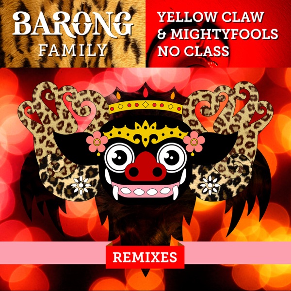 No Class (Remixes) - Single - Yellow Claw & Mightyfools