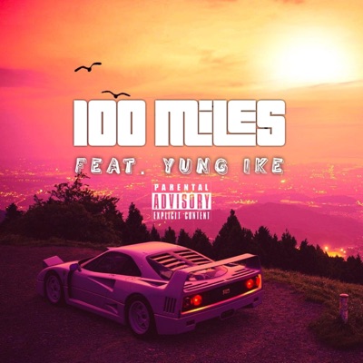 100 Miles (feat. Yung Ike) - Single