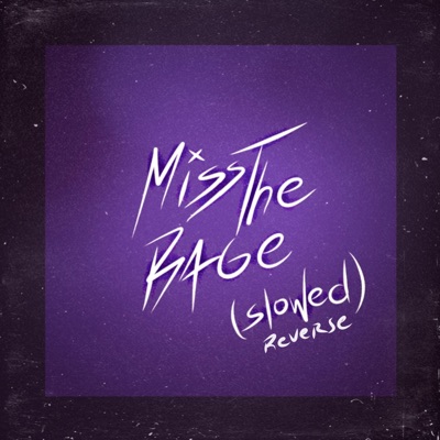 Ineditoz - Miss the Rage (Slowed Reverse Melody)