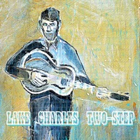Lake Charles Two-Step - Single - Charlie Peacock