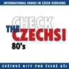 Check The Czechs! 80. Léta (Zahraniční Songy V Domácích Verzích)