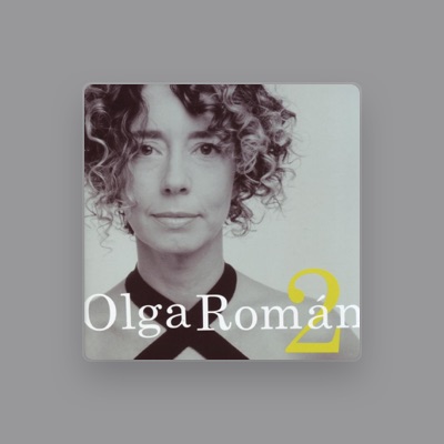 Listen to Olga Román, watch music videos, read bio, see tour dates & more!