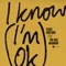 I Know (I'm OK) [feat. Samantha Whates] - Isaac Birituro & The Rail Abandon lyrics
