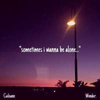 Sometimes I Wanna Be Alone - Single - Cuileann
