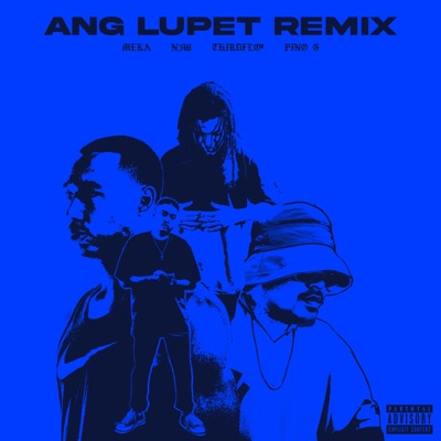 Ang Lupet (feat. N3W, Third Flo' & Pino G) [Remix] - Single