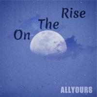 On the Rise - Single - ALLYOURS