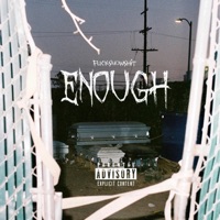 ENOUGH - Single - Fucksnowshit
