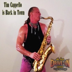 Tim Cappello is Back in Town (feat. Tim Cappello) - Single