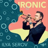 Ilya Serov - Ironic