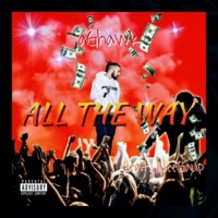 All the Way (feat. B.M.B. Only Records) - Single - aGhawk