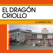 El Dragón Criollo - La Número Uno