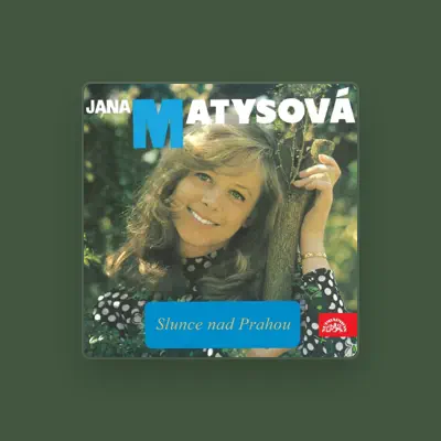 Listen to Jana Matysová, watch music videos, read bio, see tour dates & more!