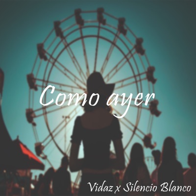 Como Ayer (feat. Silencio Blanco) - Single