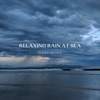 Relaxing Rain at Sea - Single