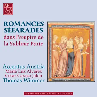 Romances séfarades: Dans l'empire de la Sublime Porte by Accentus Austria, Maria Luz Alvarez, Cesar Carazo Jalón & Thomas Wimmer album reviews, ratings, credits