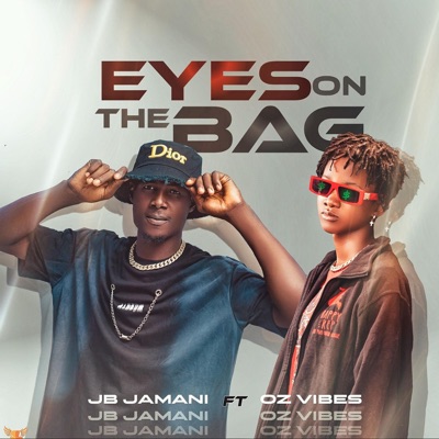 Eyes On The Bag (feat. Oz vibez) - Single
