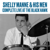 Complete Live At the Black Hawk (Remastered) - Shelly Manne and His Men