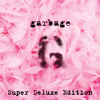Garbage (20th Anniversary Super Deluxe Edition) [Remastered] - Garbage