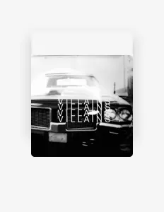 Ouve VILLAINS, vê vídeos de música, lê a biografia, vê as datas da digressão e muito mais!