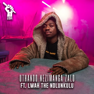 Uthando Nezimanga Zalo (feat. Lwah the Ndlunkulu) - Single