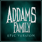 Addams Family (Theme) [Epic Version] - Alala