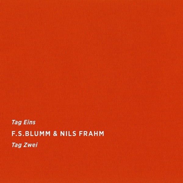 Tag Eins Tag Zwei - Nils Frahm & F.S.Blumm