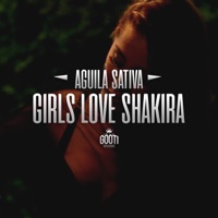 Girls Love Shakira - Single - Aguila Sativa
