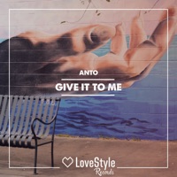 Give It to Me - Single - Anto