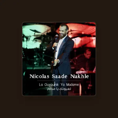 Listen to Nicolas Saade Nakhle, watch music videos, read bio, see tour dates & more!