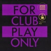 For Club Play Only, Pt. 7 - Single
